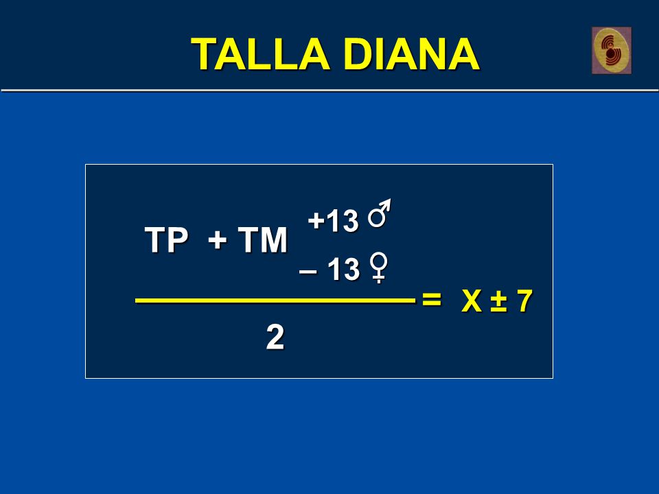 TALLA DIANA +13 TP + TM – 13 = X ± 7 2