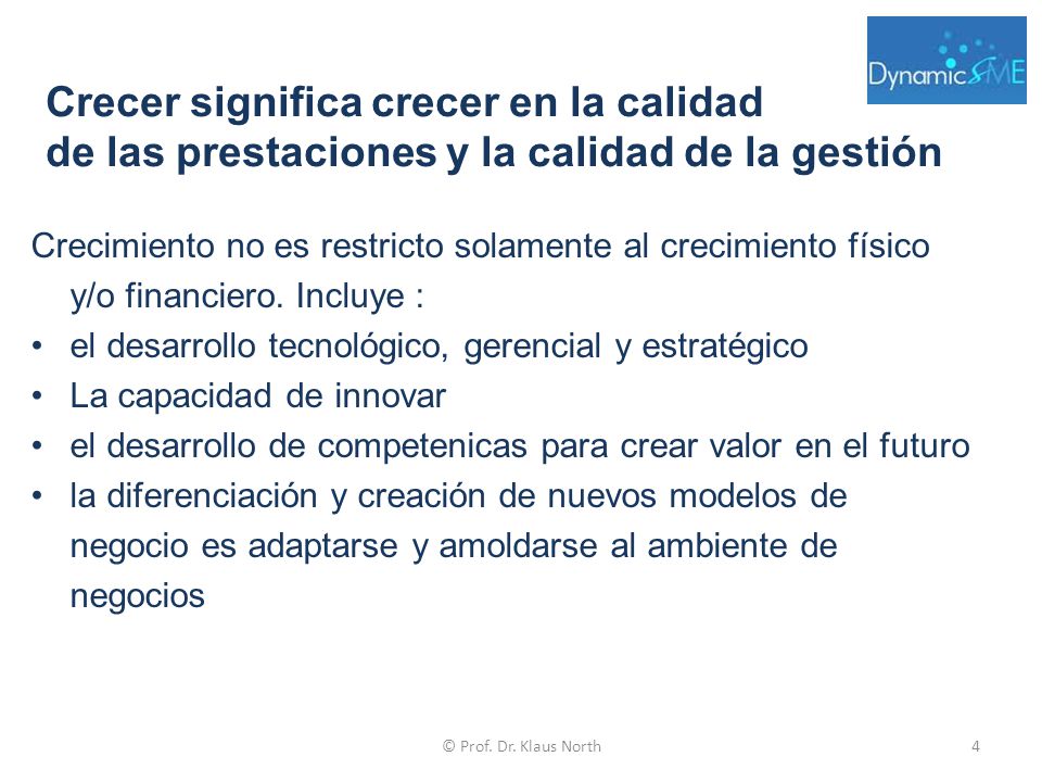 Crecer significa crecer en la calidad de las prestaciones y la calidad de la gestión