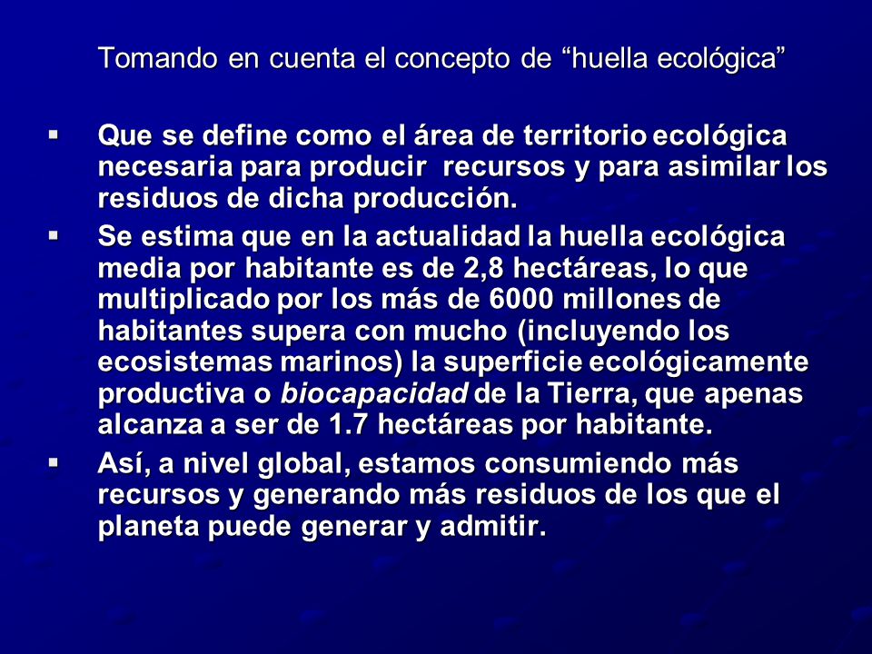 Tomando en cuenta el concepto de huella ecológica