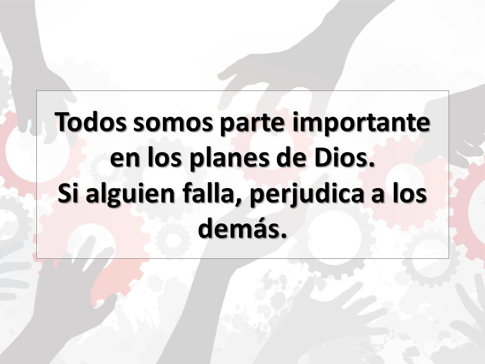 Todos somos parte importante en los planes de Dios