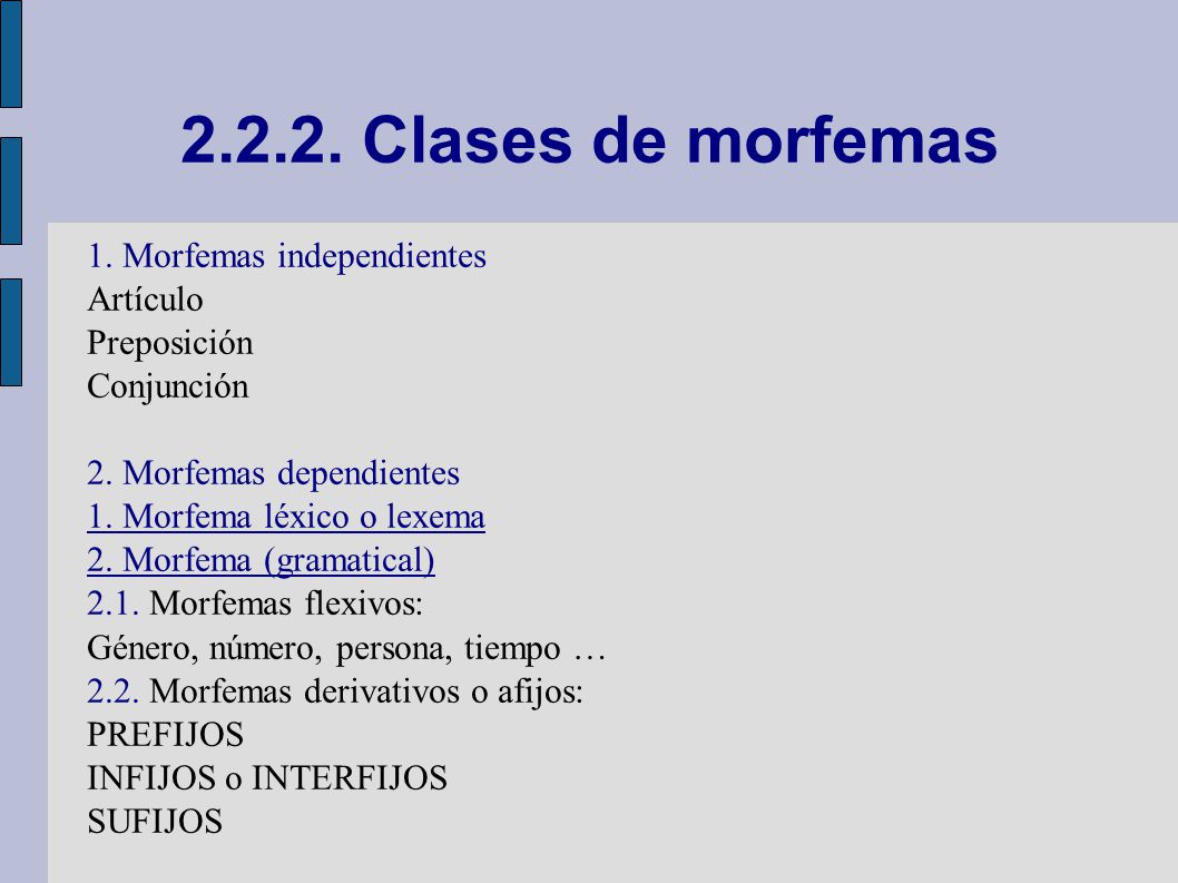 Clases de morfemas 1. Morfemas independientes Artículo