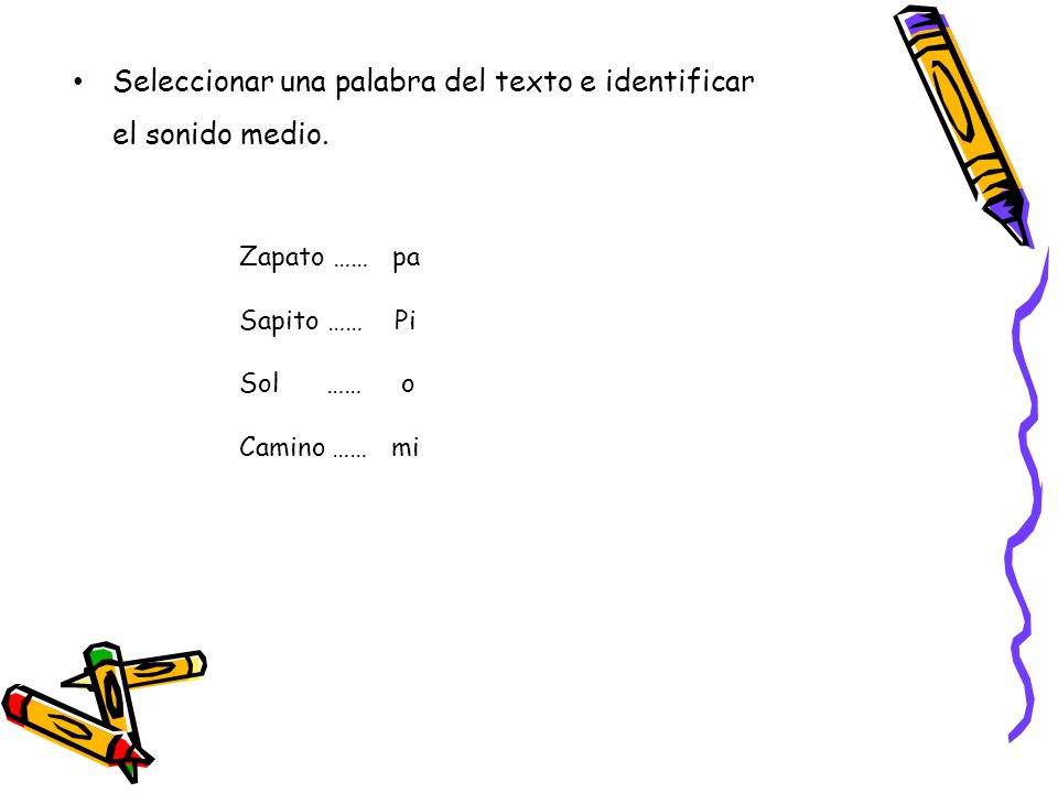 Seleccionar una palabra del texto e identificar el sonido medio.