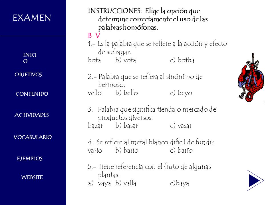 INSTRUCCIONES: Elige la opción que determine correctamente el uso de las palabras homófonas.
