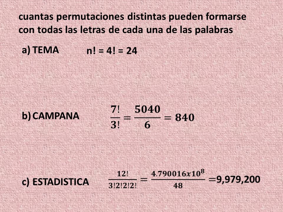 cuantas permutaciones distintas pueden formarse con todas las letras de cada una de las palabras