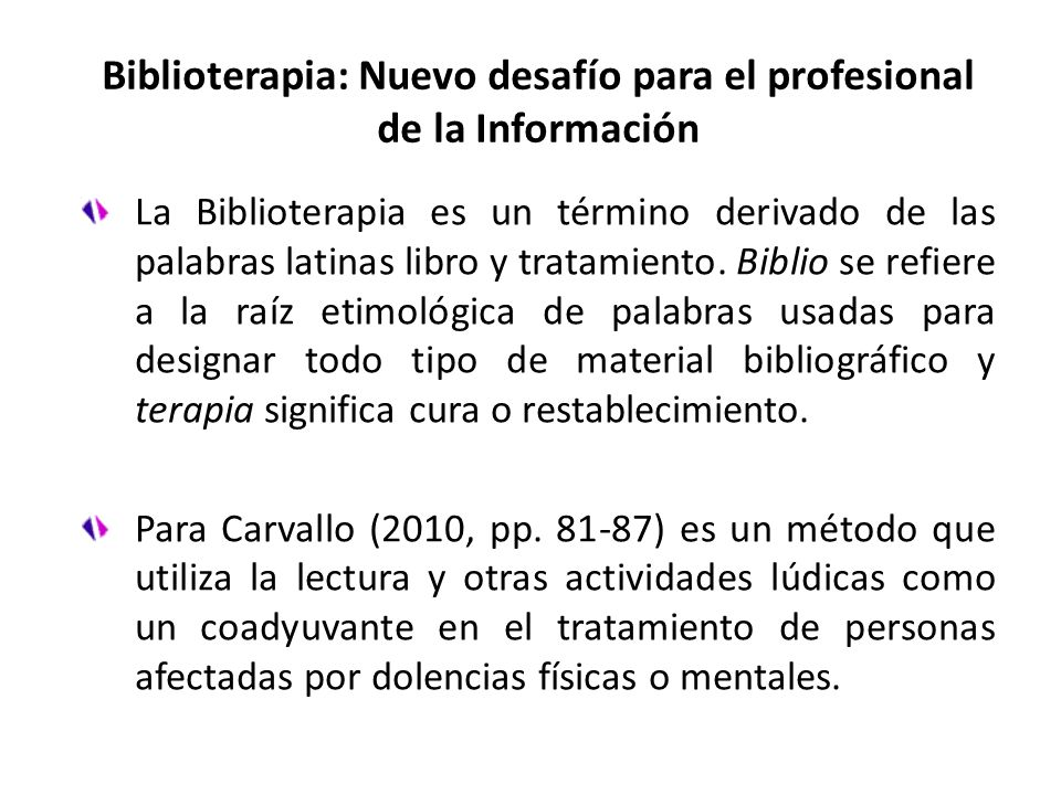 Biblioterapia: Nuevo desafío para el profesional de la Información