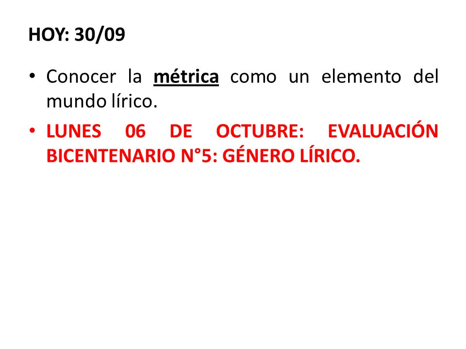 HOY: 30/09 Conocer la métrica como un elemento del mundo lírico.