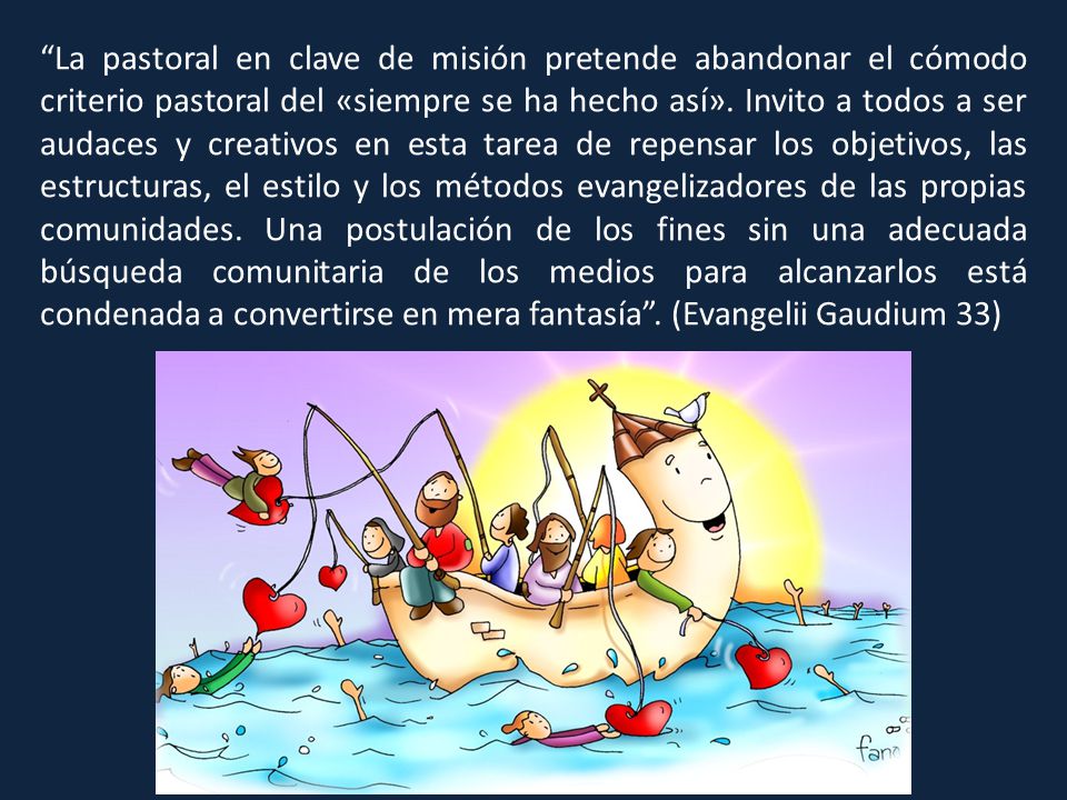 La pastoral en clave de misión pretende abandonar el cómodo criterio pastoral del «siempre se ha hecho así».