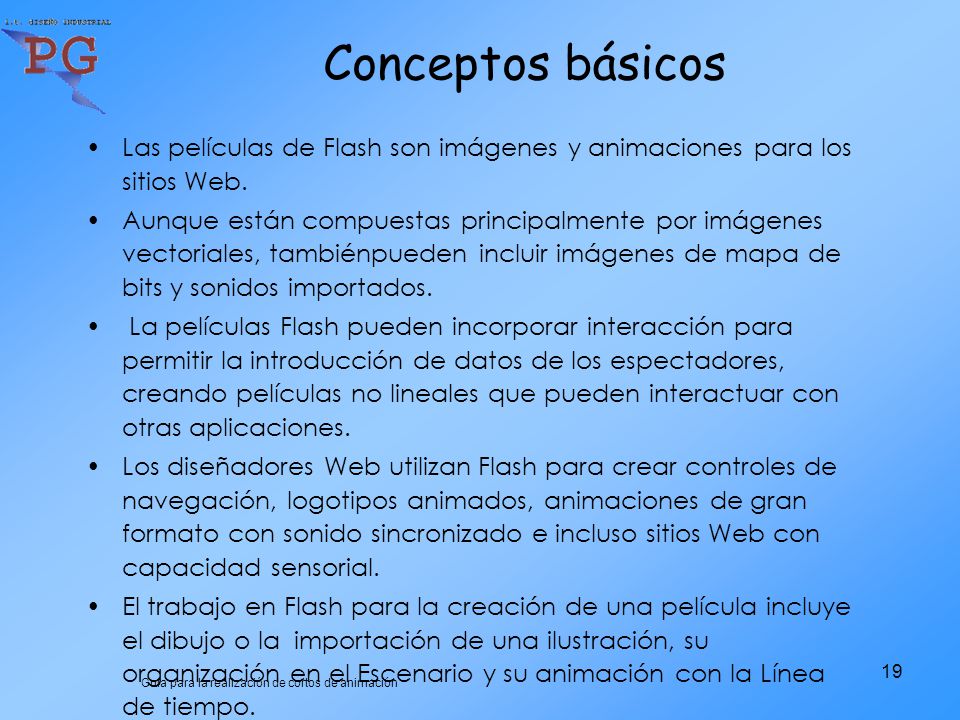 Conceptos básicos Las películas de Flash son imágenes y animaciones para los sitios Web.