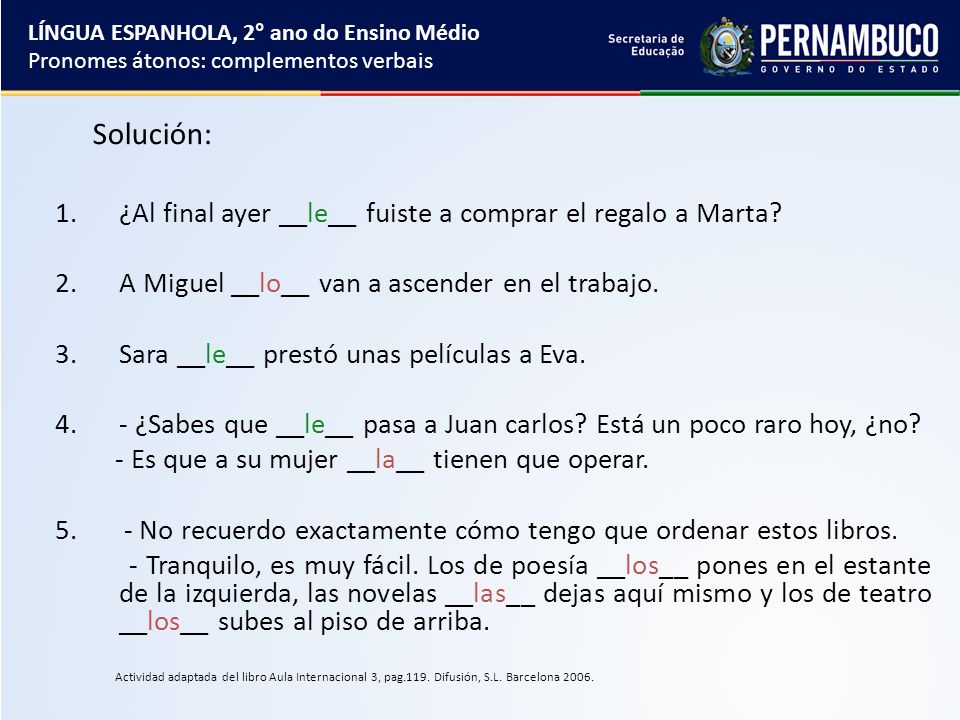 Solución: ¿Al final ayer __le__ fuiste a comprar el regalo a Marta