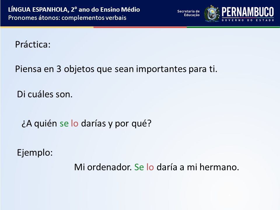 Práctica: Piensa en 3 objetos que sean importantes para ti.