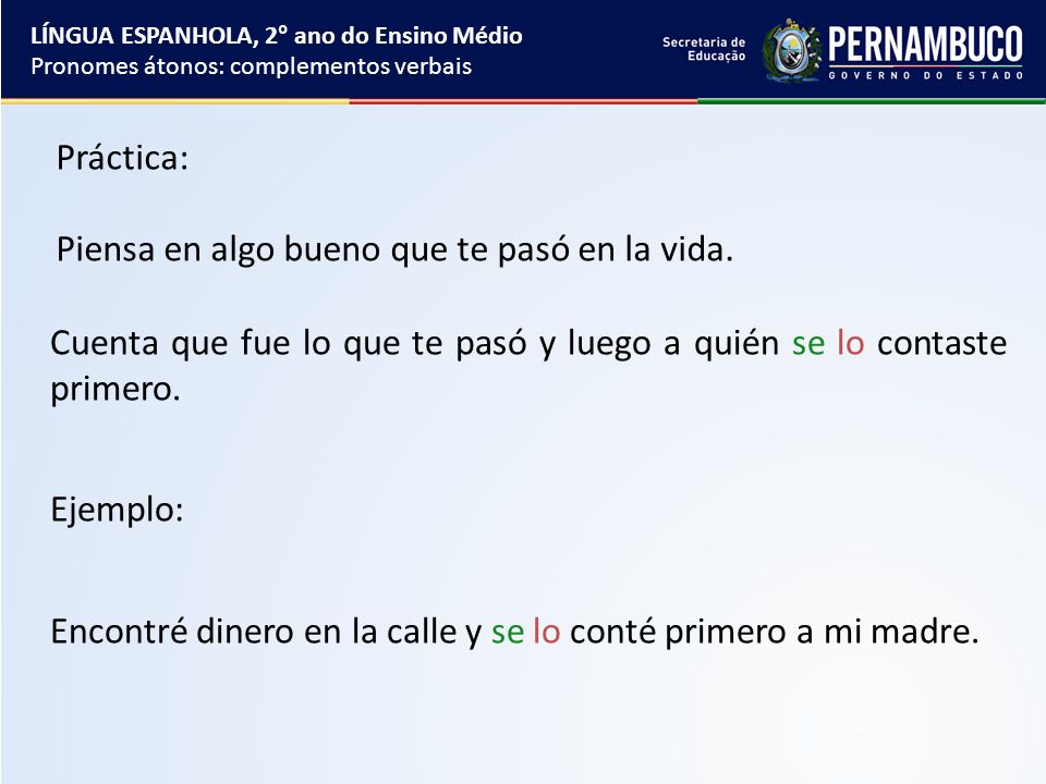 Práctica: Piensa en algo bueno que te pasó en la vida.