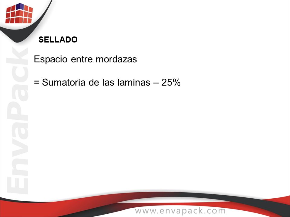 Espacio entre mordazas = Sumatoria de las laminas – 25%