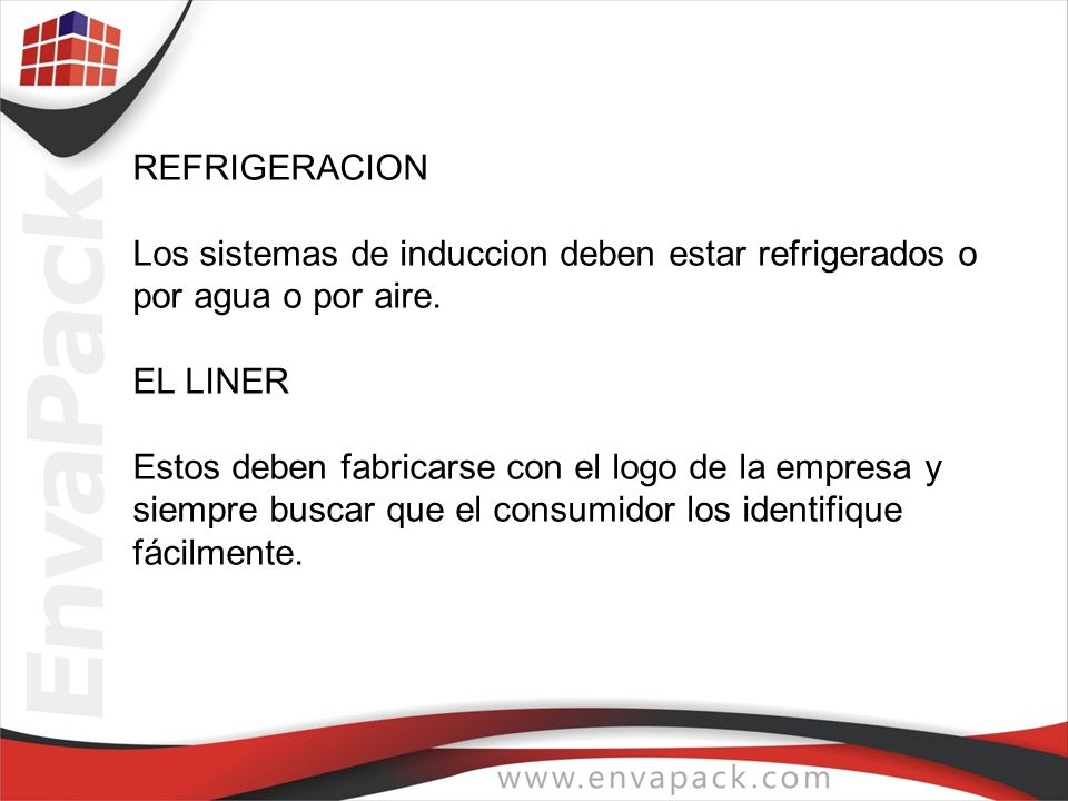 REFRIGERACION Los sistemas de induccion deben estar refrigerados o por agua o por aire.