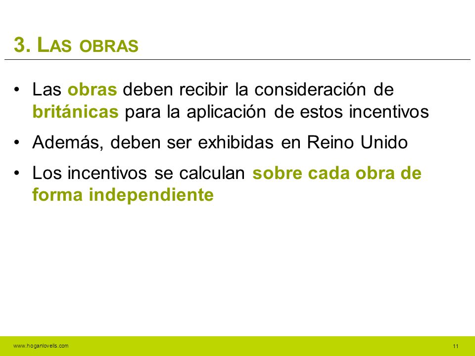 3. Las obras Las obras deben recibir la consideración de británicas para la aplicación de estos incentivos.