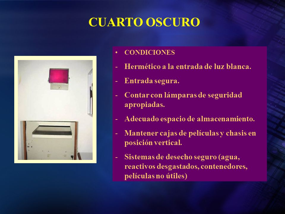 CUARTO OSCURO Hermético a la entrada de luz blanca. Entrada segura.
