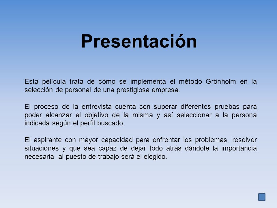 Presentación Esta película trata de cómo se implementa el método Grönholm en la selección de personal de una prestigiosa empresa.