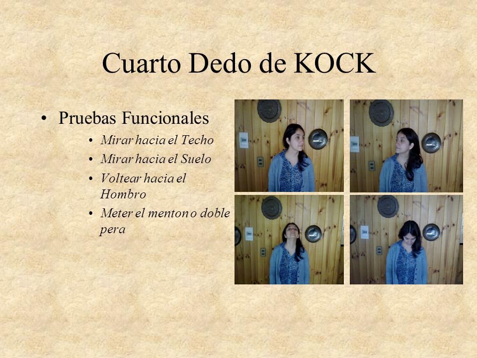 Cuarto Dedo de KOCK Pruebas Funcionales Mirar hacia el Techo