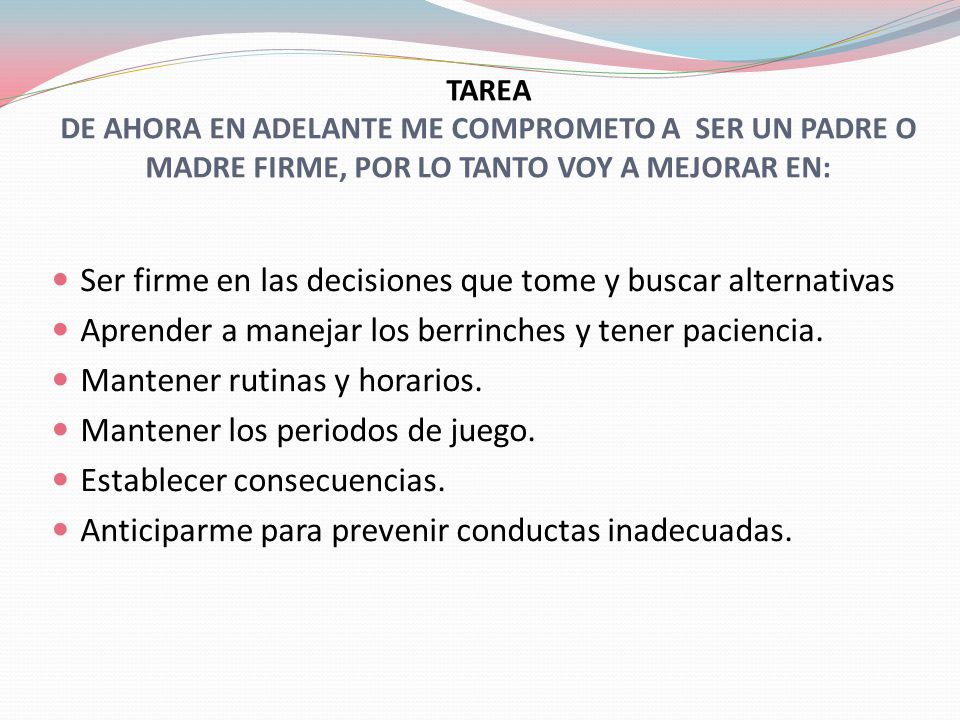 Ser firme en las decisiones que tome y buscar alternativas