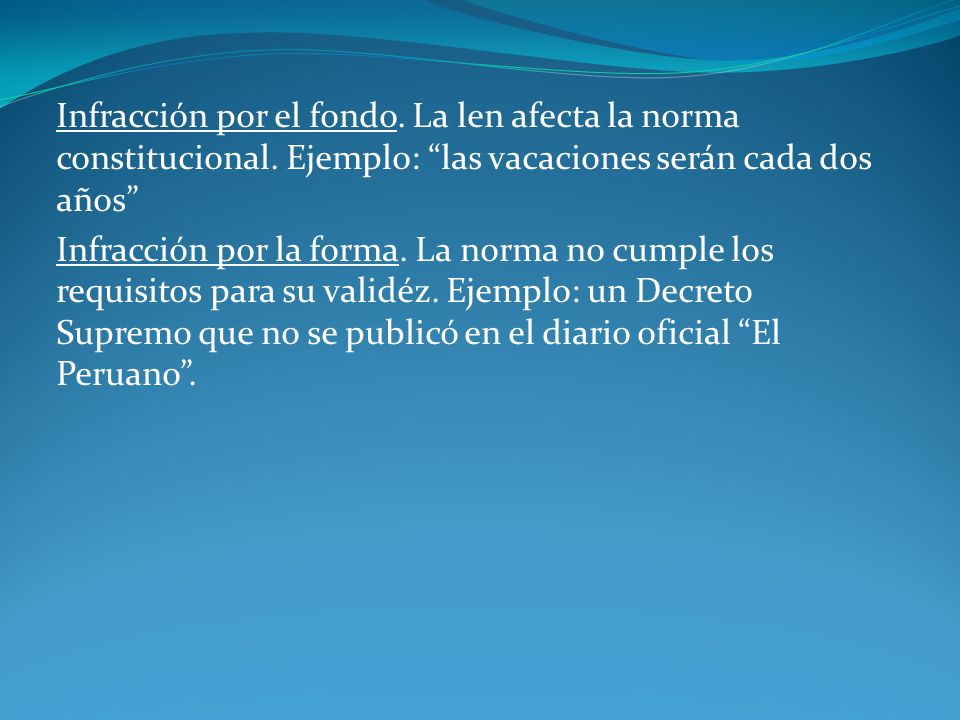 Infracción por el fondo. La len afecta la norma constitucional