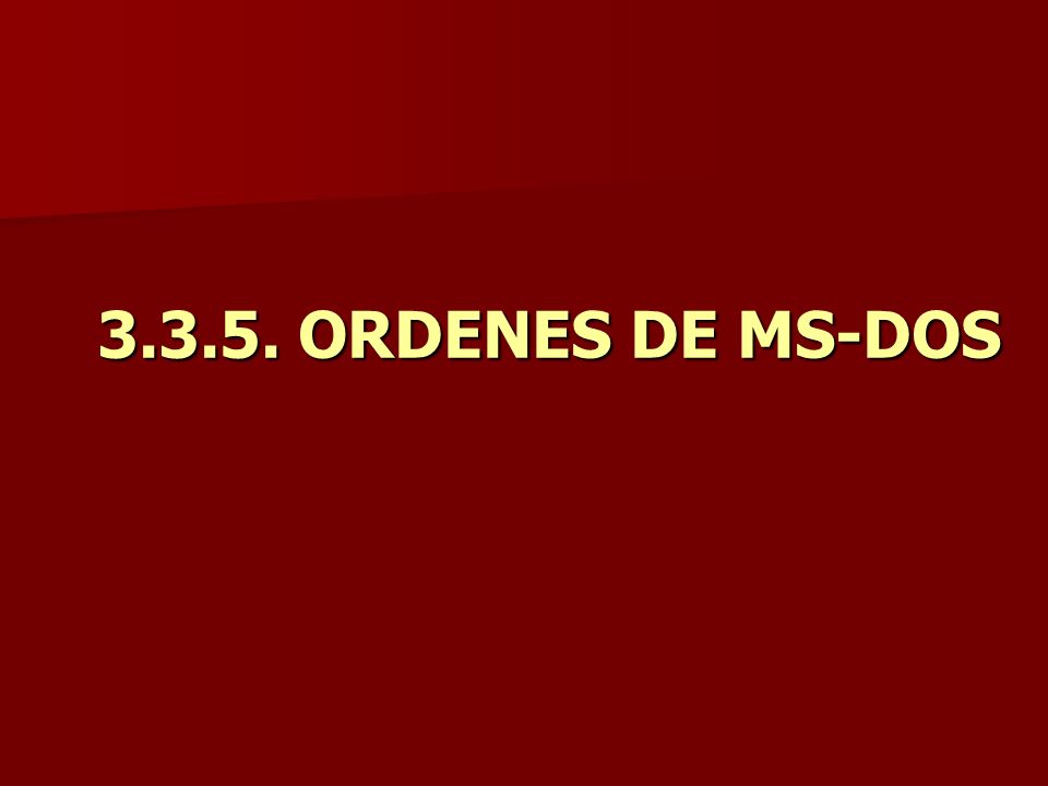 ORDENES DE MS-DOS