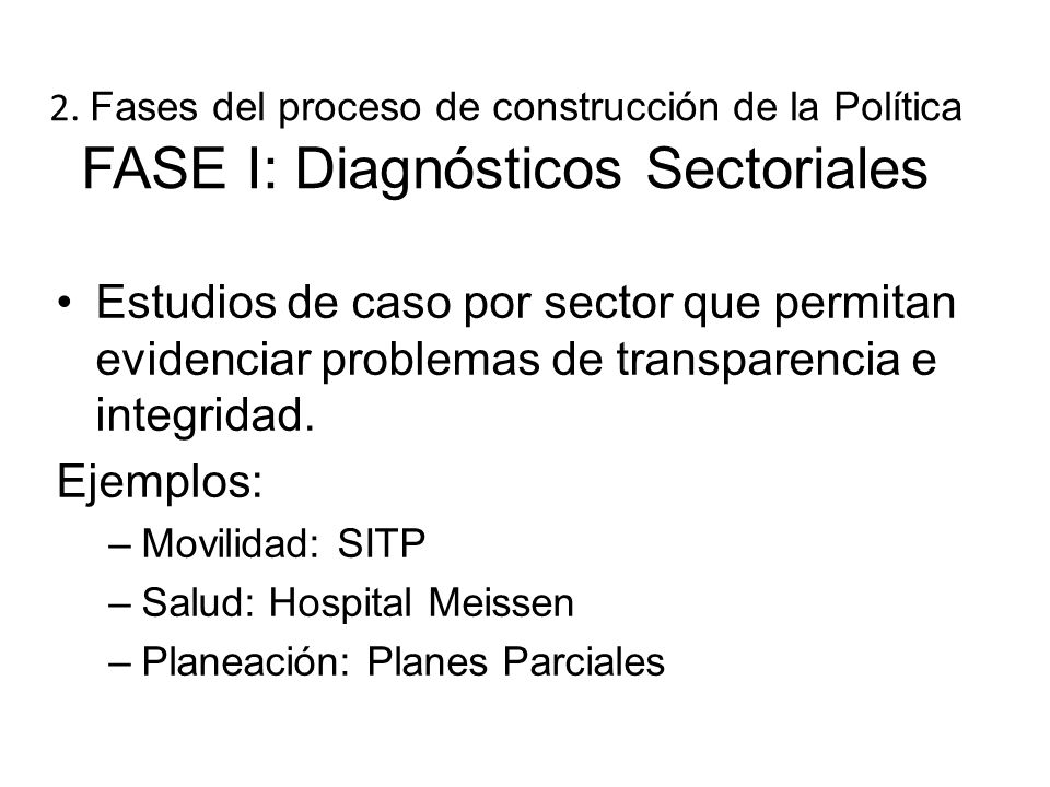 2. Fases del proceso de construcción de la Política FASE I: Diagnósticos Sectoriales