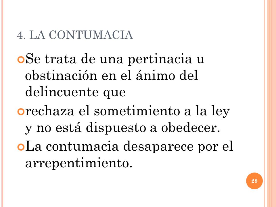 rechaza el sometimiento a la ley y no está dispuesto a obedecer.