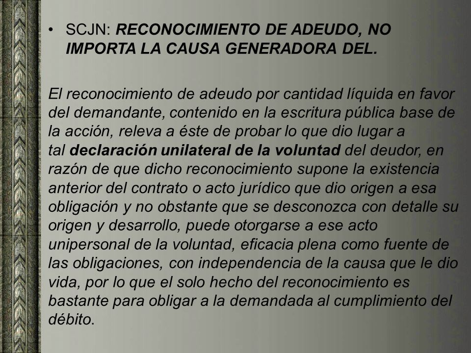 SCJN: RECONOCIMIENTO DE ADEUDO, NO IMPORTA LA CAUSA GENERADORA DEL.