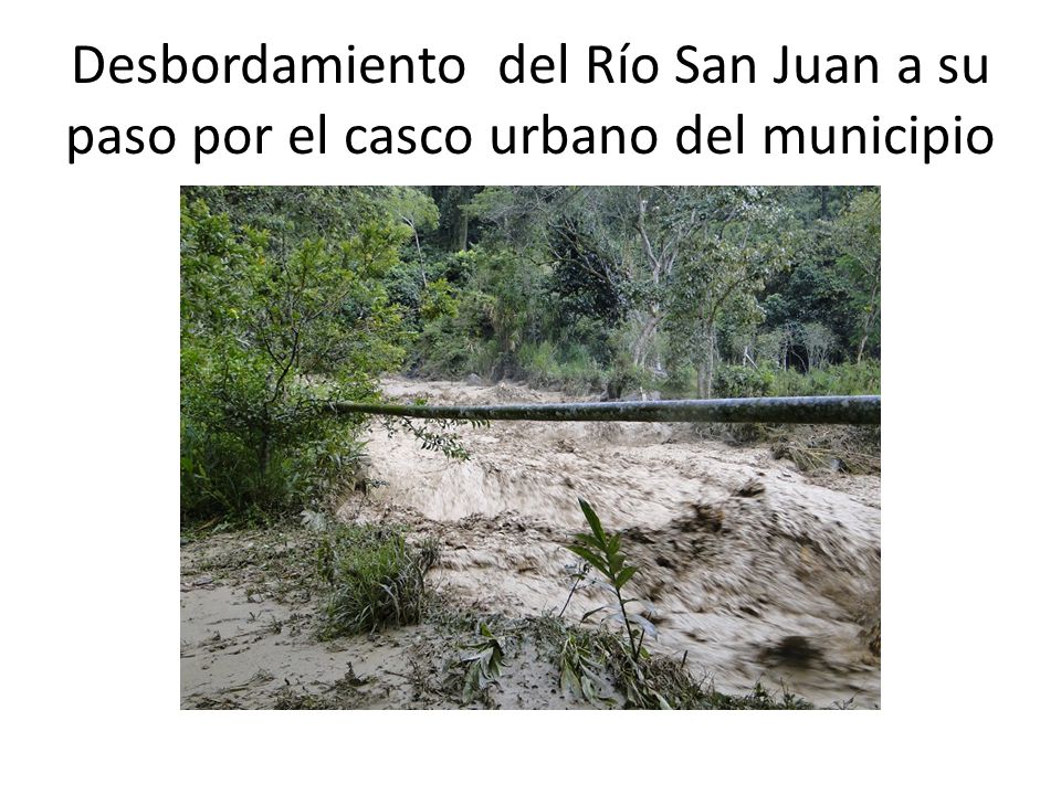 Desbordamiento del Río San Juan a su paso por el casco urbano del municipio