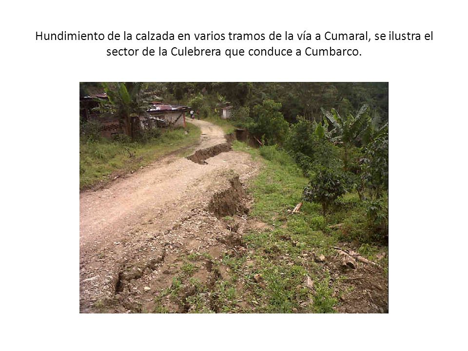 Hundimiento de la calzada en varios tramos de la vía a Cumaral, se ilustra el sector de la Culebrera que conduce a Cumbarco.