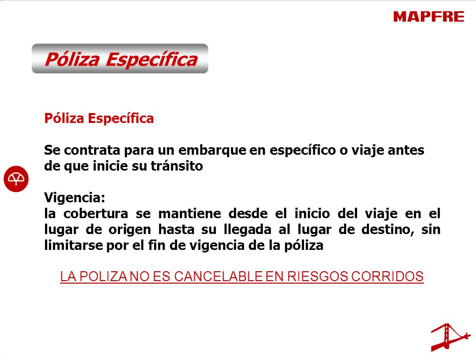 LA POLIZA NO ES CANCELABLE EN RIESGOS CORRIDOS