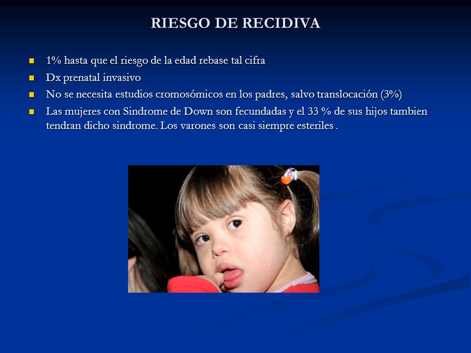 RIESGO DE RECIDIVA 1% hasta que el riesgo de la edad rebase tal cifra