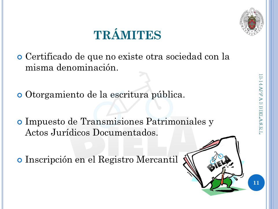 TRÁMITES Certificado de que no existe otra sociedad con la misma denominación. Otorgamiento de la escritura pública.