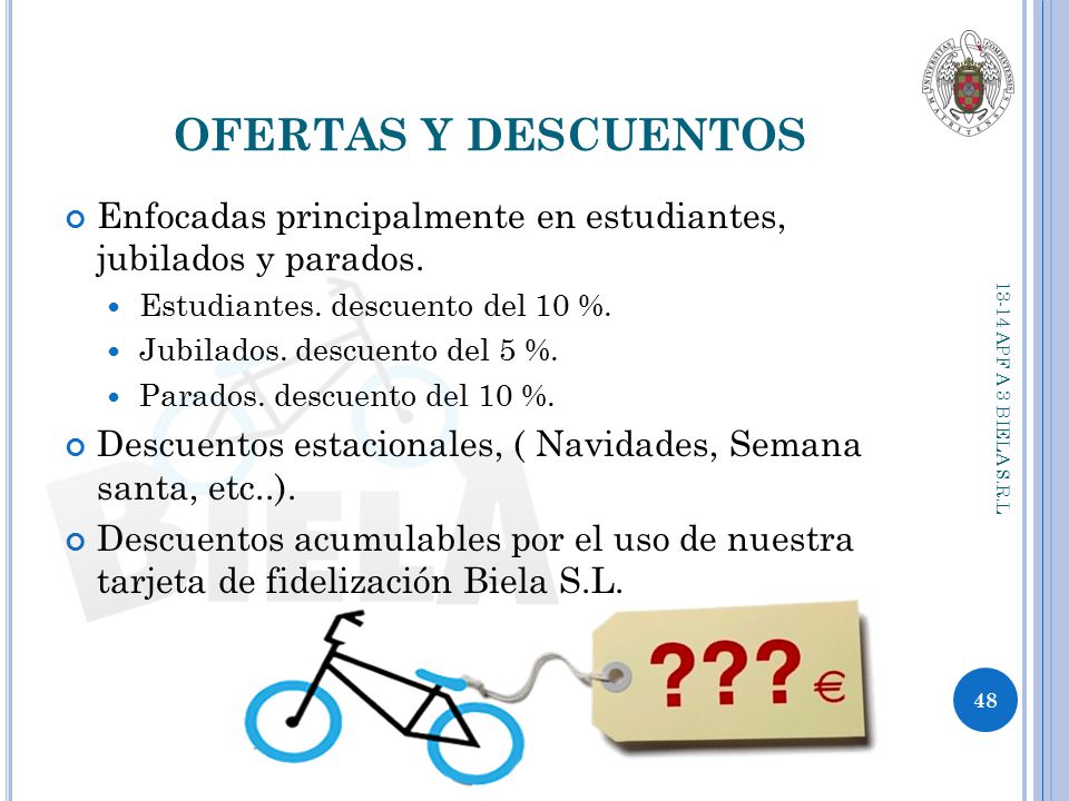 OFERTAS Y DESCUENTOS Enfocadas principalmente en estudiantes, jubilados y parados. Estudiantes. descuento del 10 %.