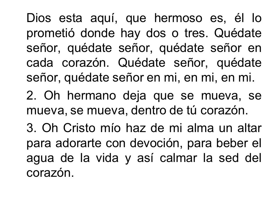 Dios esta aquí, que hermoso es, él lo prometió donde hay dos o tres