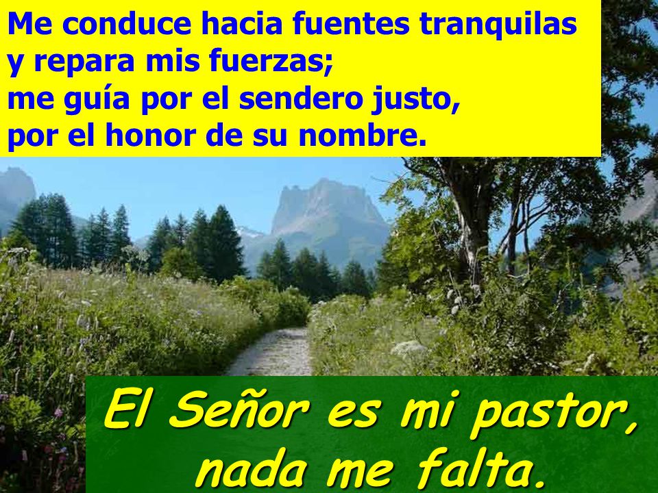 El Señor es mi pastor, nada me falta.