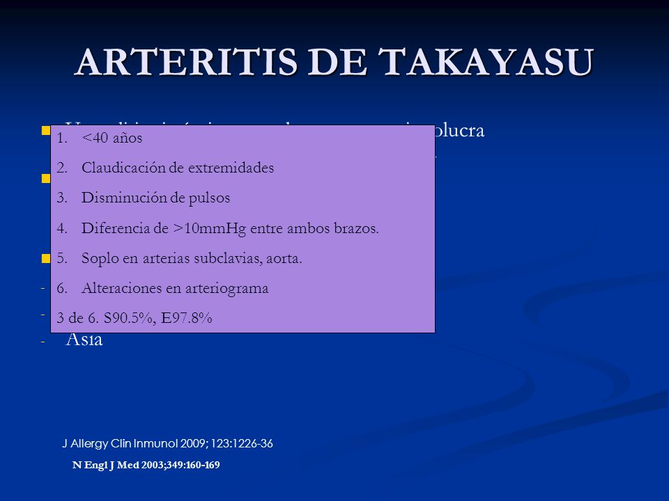 ARTERITIS DE TAKAYASU Vasculitis sistémica granulomatosa que involucra aorta y sus ramas. (Inflamación, estenosis).
