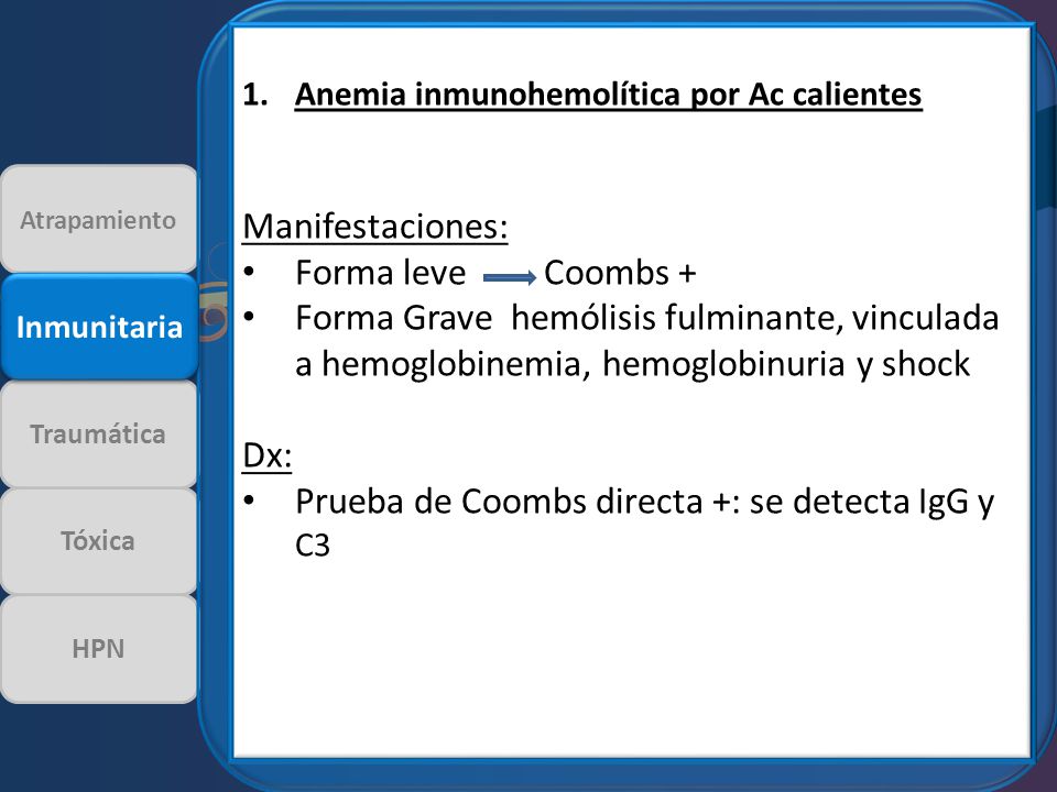 Prueba de Coombs directa +: se detecta IgG y C3