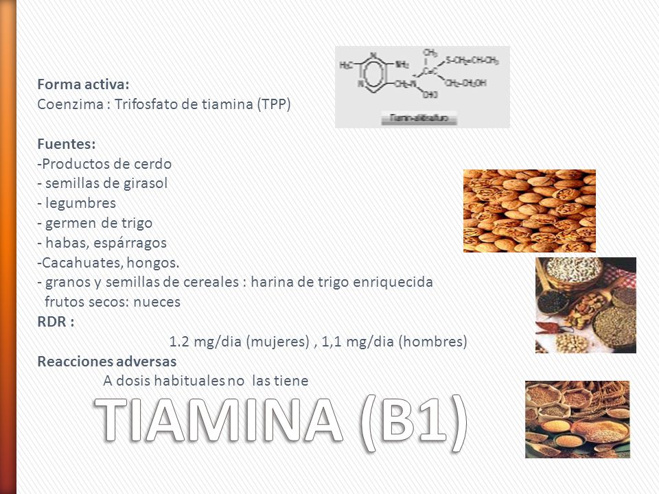 TIAMINA (B1) Forma activa: Coenzima : Trifosfato de tiamina (TPP)