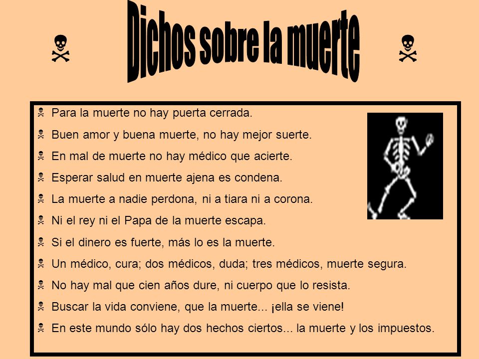 N N Dichos sobre la muerte N Para la muerte no hay puerta cerrada.
