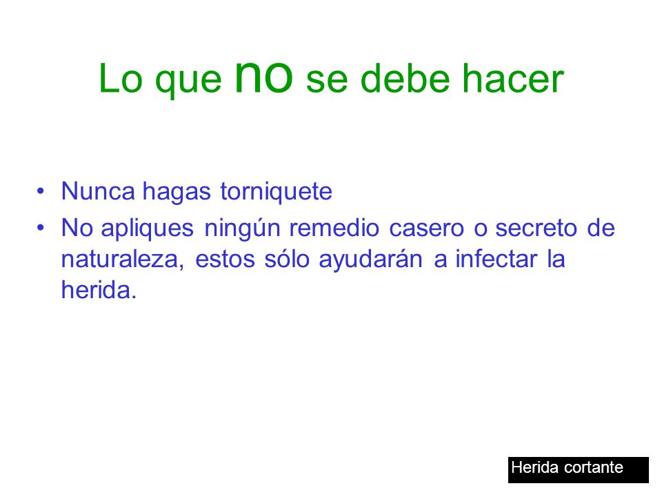 Lo que no se debe hacer Nunca hagas torniquete