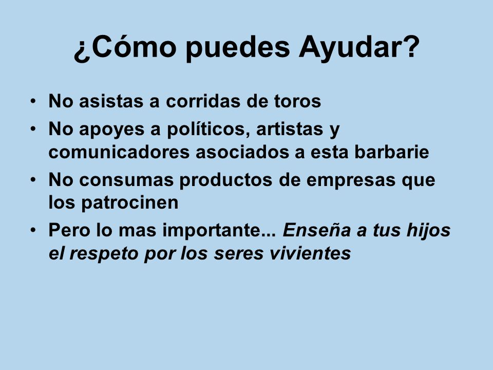 ¿Cómo puedes Ayudar No asistas a corridas de toros