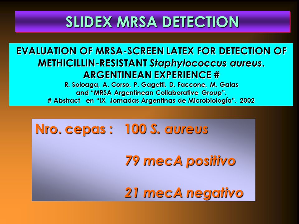 SLIDEX MRSA DETECTION Nro. cepas : 100 S. aureus 79 mecA positivo