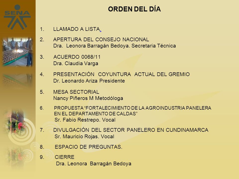 ORDEN DEL DÍA LLAMADO A LISTA. 2. APERTURA DEL CONSEJO NACIONAL