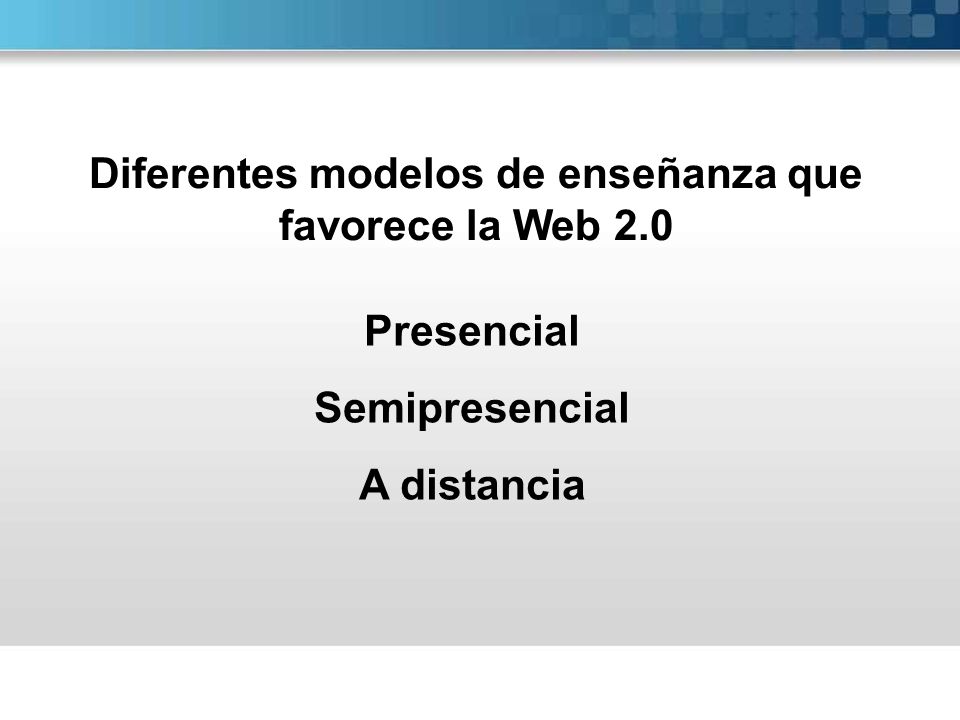 Diferentes modelos de enseñanza que favorece la Web 2.0
