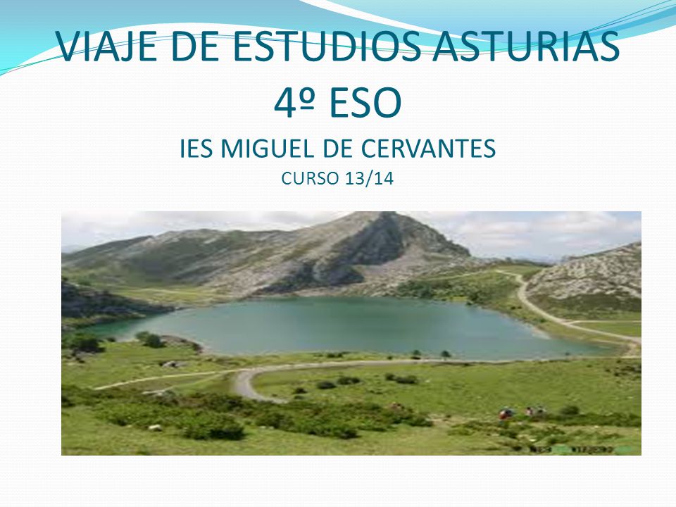 VIAJE DE ESTUDIOS ASTURIAS 4º ESO IES MIGUEL DE CERVANTES CURSO 13/14