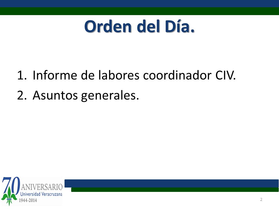 Orden del Día. Informe de labores coordinador CIV. Asuntos generales.