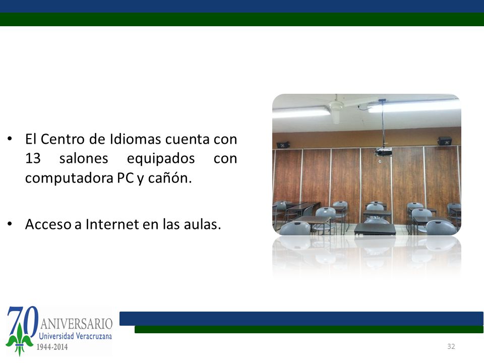 El Centro de Idiomas cuenta con 13 salones equipados con computadora PC y cañón.