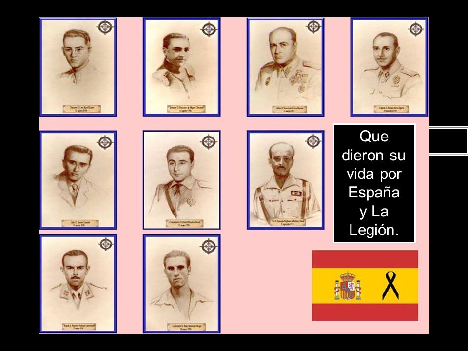 Que dieron su vida por España y La Legión.