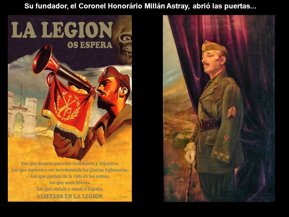 Su fundador, el Coronel Honorário Millán Astray, abrió las puertas...
