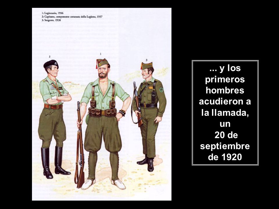 ... y los primeros hombres acudieron a la llamada, un